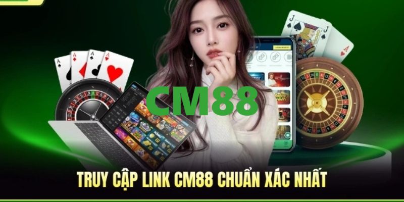 CM88 - Link Đăng Ký Và Đăng Nhập CM88 | Giới Thiệu Bạn +200K 9 Cập nhật link trang chủ CM88 chính thức, truy cập an toàn năm 2026