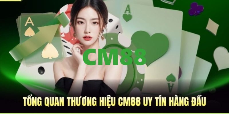 CM88 - Link Đăng Ký Và Đăng Nhập CM88 | Giới Thiệu Bạn +200K 8 Giới thiệu đôi nét về nền tảng CM88
